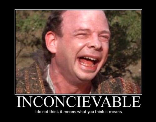 INCONCEIVABLE!
